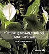 Türkiye İç Mekan Bitkileri Tanıtım Kitabı