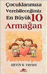 Çocuklarımıza Verebileceğimiz En Büyük 10 Armağan