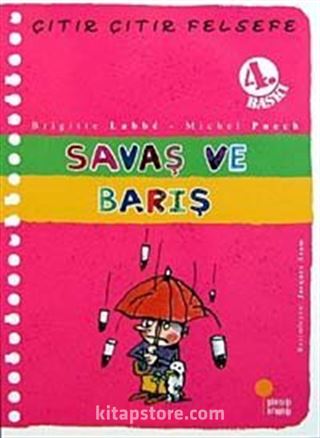 Savaş ve Barış / Çıtır Çıtır Felsefe (7. Kitap)