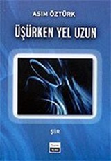 Üşürken Yel Uzun