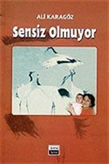 Sensiz Olmuyor