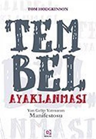 Tembel Ayaklanması / Yan Gelip Yatmanın Manifestosu