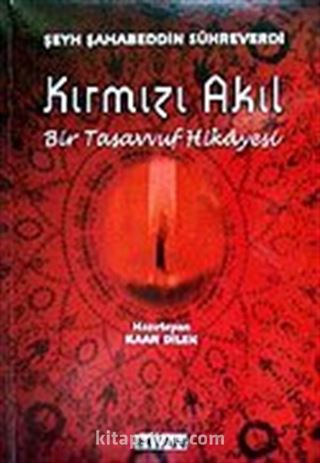 Kırmızı Akıl / Bir Tasavvuf Hikayesi