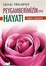 Peygamberimizin Hayatı / Sosyal Yönleriyle