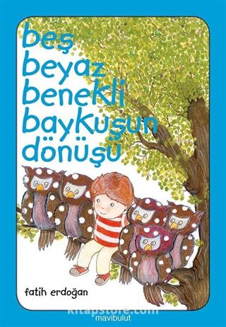 Beş Beyaz Benekli Baykuşun Dönüşü - Düz Yazılı