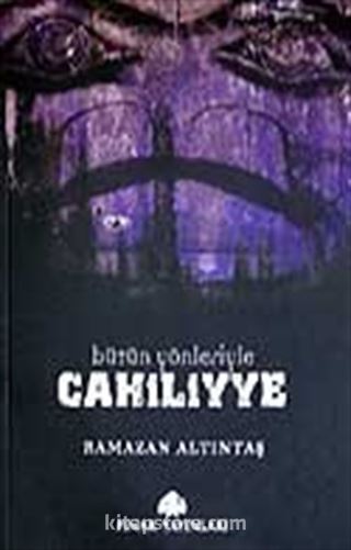 Bütün Yönleriyle Cahiliyye