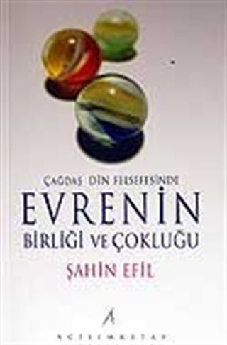 Evrenin Birliği ve Çokluğu / Çağdaş Din Felsefesinde