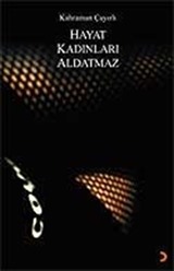 Hayat Kadınları Aldatmaz