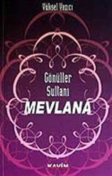 Gönüller Sultanı Mevlana