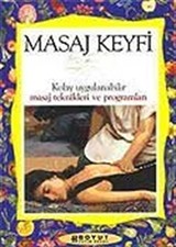 Masaj Keyfi / Kolay Uygulanabilir Masaj Teknikleri ve Programları