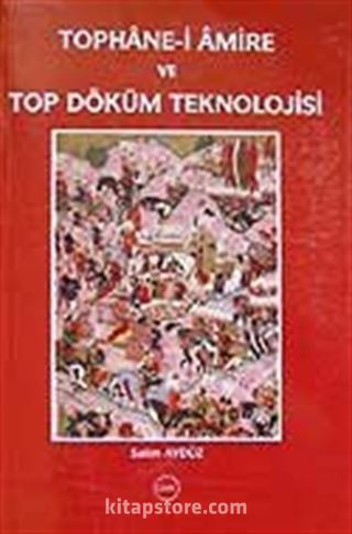 Tophane-i Amire ve Top Döküm Teknolojisi