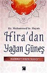 Hira'dan Yağan Güneş / Hz. Muhammed'in Hayatı