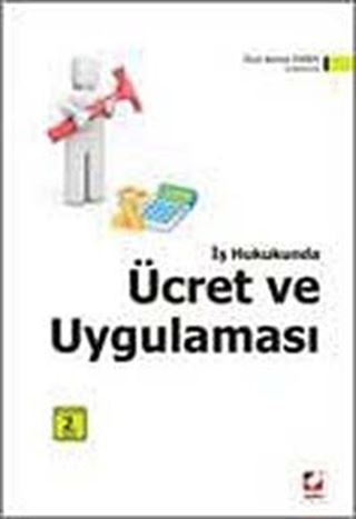 İş Hukukunda Ücret ve Uygulaması