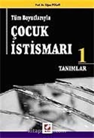 Tüm Boyutlarıyla Çocuk İstismarı 1 / Tanımlar