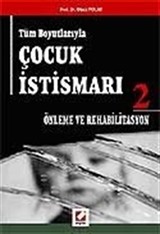 Tüm Boyutlarıyla Çocuk İstismarı 2 / Önleme ve Rehabilitasyon