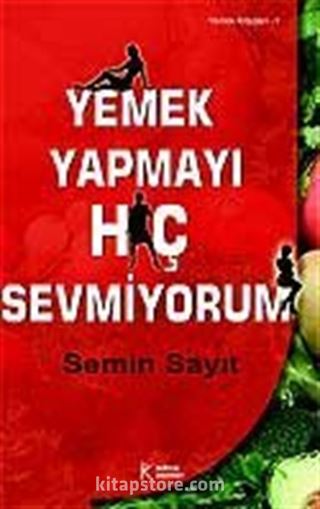 Yemek Yapmayı Hiç Sevmiyorum