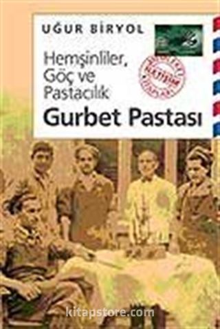 Gurbet Pastası / Hemşinliler, Göç ve Pastacılık