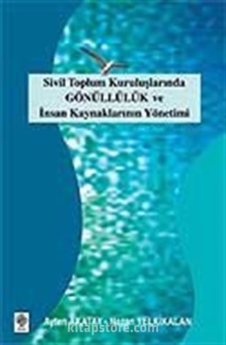 Sivil Toplum Kuruluşlarında Gönüllülük ve İnsan Kaynaklarının Yönetimi