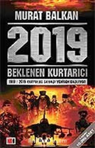 2019 Beklenen Kurtarıcı / 1919-2019 Kurtuluş Savaşı Yeniden Başlıyor