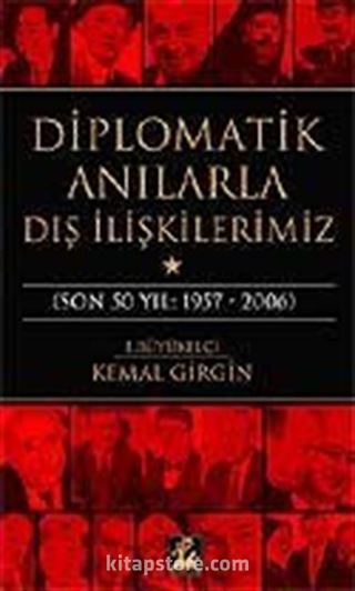 Diplomatik Anılarla Dış İlişkilerimiz