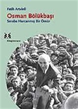 Osman Bölükbaşı / Seraba Harcanmış Bir Ömür