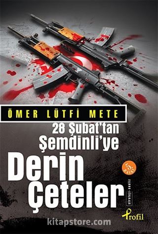 28 Şubat'tan Şemdinliye Derin Çeteler