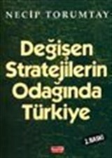 Değişen Stratejilerin Odağında Türkiye