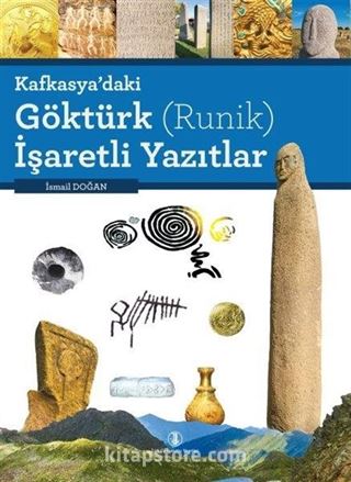 Kafkasya'daki Göktürk (Runik) İşaretli Yazıtlar