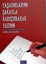 Yaşadıklarımı Şakayla Karıştırarak Yazdım