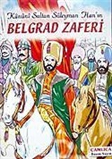 Belgrad Zaferi / Kanuni Sultan Süleyman Han'ın