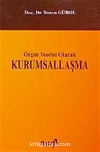 Kurumsallaşma / Örgüt Teorisi Olarak