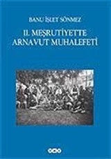 II. Meşrutiyette Arnavut Muhalefeti