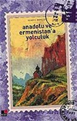 Anadolu ve Ermenistan'a Yolculuk