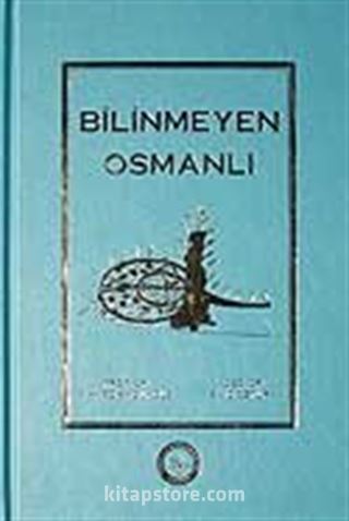 Bilinmeyen Osmanlı (Bez Cilt)