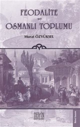 Feodalite ve Osmanlı Toplumu