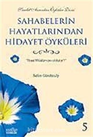 Sahabelerin Hayatlarından Hidayet Öyküleri 5