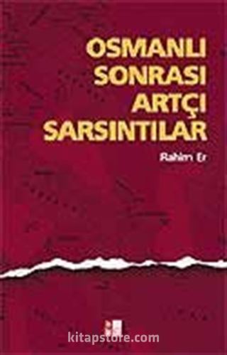 Osmanlı Sonrası Artçı Sarsıntılar