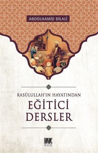 Eğitici Dersler / Rasulullah'ın Hayatından