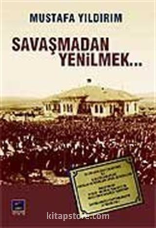 Savaşmadan Yenilmek