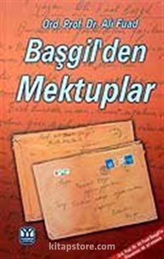 Ord. Prof. Dr. Ali Fuad Başgil'den Mektuplar