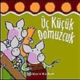 Üç Küçük Domuzcuk / Dokun ve Hisset Dizisi