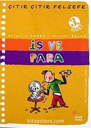 İş ve Para / Çıtır Çıtır Felsefe (8. Kitap)