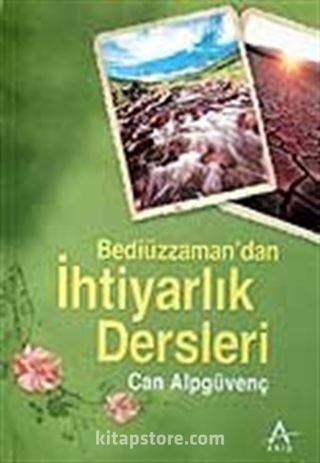 Bediüzzaman'dan İhtiyarlık Dersleri