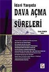 İdari Yargıda Dava Açma Süreleri