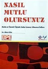 Nasıl Mutlu Olursunuz