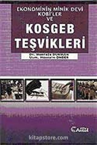 Kobi'ler ve Kosgeb Teşvikleri / Ekonominin Minik Devi