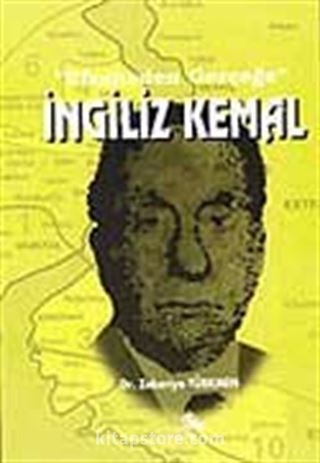 Efsaneden Gerçeğe İngiliz Kemal Kurtuluş Savaşı Hatıraları