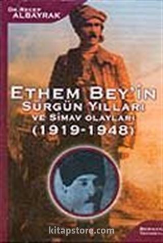 Ethem Beyin Sürgün Yılları ve Simav Olayları (1919-1948)