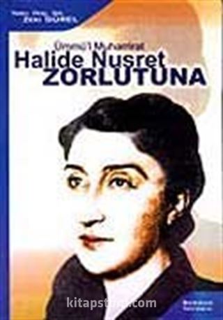 Halide Nusret Zorlutuna / Ümmü'l-Muharrirat