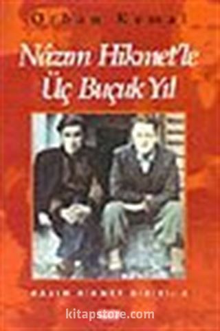 Nazım Hikmet'le 3,5 Yıl